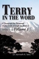 Terry in the Word: A Paragraph by Paragraph Study Guide Through the Book of Genesis 1-24 Volume I 0595298044 Book Cover