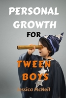 PERSONAL GROWTH FOR TWEEN BOYS: GROWING HEROES AND MINDFUL BOYS: A TWEEN BOY'S ADVENTURE IN PERSONAL DEVELOPMENT AND SELF-DISCOVERY B0CRP2WKQQ Book Cover