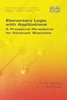 Elementary Logic with Applications: A Procedural Perspective for Computer Scientists 1848902255 Book Cover