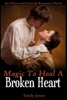 Magic to Heal a Broken Heart B098RTL13J Book Cover