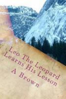 Leo The Leopard Learns His Lesson 1984952188 Book Cover