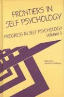 Frontiers in Self Psychology: Progress in Self Psychology, V. 3 (Progress in Self Psychology) 0881630667 Book Cover