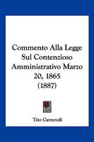 Commento Alla Legge Sul Contenzioso Amministrativo Marzo 20, 1865 (1887) 1161037799 Book Cover