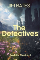 The Defectives (Creekside Meadows Chronicle - 1) B0F1HNCJBV Book Cover