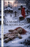 La muñeca de Mameliga: Libro de miedo (Colección Mateo Maximoff) (Spanish Edition) B0GJTJJTMD Book Cover