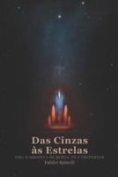 Das Cinzas às Estrelas: Uma narrativa de busca, fé e despertar (Portuguese Edition) 650201027X Book Cover