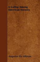 A Gallop Among American Scenery 1446022811 Book Cover