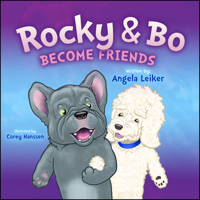 Rocky & Bo Become Friends (Rocky and Bo Series, 1) 1960259598 Book Cover