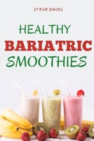 Healthy Bariatric Smoothies: Nutritious and Delicious Recipes for Weight Loss and Post-Surgery Recovery Your Bariatric Journey. B0CPSM83NB Book Cover