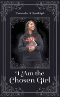 I Am The Chosen Girl B0DRWKLXKN Book Cover