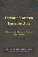 Lexicon of Common Figurative Units: Widespread Idioms in Europe and Beyond. Volume II 1433129698 Book Cover