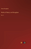 Works of Henry Lord Brougham: Vol. 3 3368166352 Book Cover