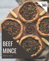 365 Beef Mince Recipes: Beef Mince Cookbook - Where Passion for Cooking Begins B08GFPMB8N Book Cover