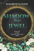 Shadow and Jewel: Shadows and Secrets Book 1 B0GVBBMT24 Book Cover