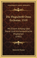 Die Flugschrift Onus Ecclesiae, 1519: Mit Einem Anhang Uber Sozial Und Kirchenpolitische Prophetien (1901) 1161090460 Book Cover