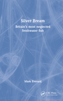 Silver Bream: Britain’s most neglected freshwater fish 1032317337 Book Cover