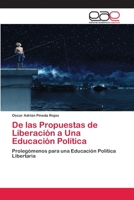De las Propuestas de Liberación a Una Educación Política 6202162651 Book Cover