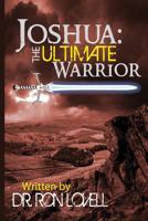Joshua: The Ultimate Warrior 149030858X Book Cover