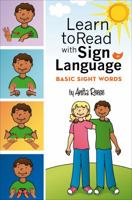 Learn to Read with Sign Language: Basic Sight Words 161663474X Book Cover