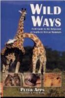 Wild Ways: A Field Guide to Mammal Behavior in Southern Africa 1868123731 Book Cover