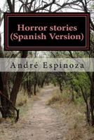 Horror stories (Spanish Version) 1540653706 Book Cover