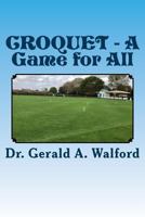 Croquet - A Game for All 1985584840 Book Cover