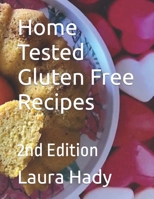 Home Tested Gluten Free Recipes: 2nd Edition B0C1J2N1R5 Book Cover