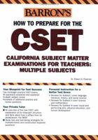 How to Prepare for the CSET: California Subject Matter Examinations for Teachers/Multiple Subjects (Barron's How to Prepare for the Cset (California Subject Matter Examinations for Teachers)) 0764123513 Book Cover