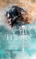 Thron aus Sturm und Sternen: Seelendonner 3754331396 Book Cover