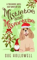 Mistletoe and Misfortune: A Cozy Animal Mystery B0D2J8JR8G Book Cover