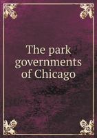 The Park Governments of Chicago 1373871385 Book Cover