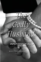 The Godly Husband B0BRM1FKRL Book Cover
