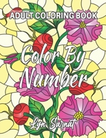 Color By Number Adult Coloring Book: with Fun, Easy, and Relaxing Coloring Pages (Color by Number Coloring Books for Adults) B08TN57691 Book Cover