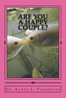 Are You a Happy Couple?: A Handbook for Healthier Relatonships 0995344469 Book Cover