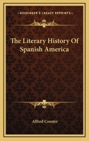 The Literary History Of Spanish America 116355748X Book Cover