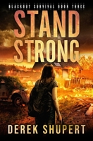 Stand Strong: A Post-Apocalyptic EMP/CME Survival Thriller (Blackout Survival) B0CQ7SW8WS Book Cover
