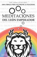 Meditaciones del León Emperador: Una fábula para alcanzar la felicidad B0BMSRKRQ2 Book Cover