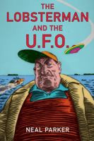 The Lobsterman and the UFO 1608933504 Book Cover