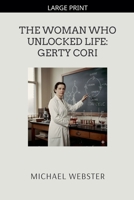 The Woman Who Unlocked Life: Gerty Cori B0GKZNHCQW Book Cover