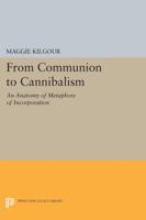 From Communion to Cannibalism 0691608555 Book Cover