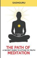 The Path Of Meditation: A guide for meditation 1097148327 Book Cover