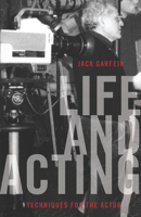 Life and Acting: Techniques for the Actor 0810126737 Book Cover