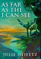 As Far As The I Can See: Premium Hardcover Edition 1034797980 Book Cover