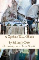 A Opchine Wala Ohkon: Dreaming of a True World 1449579094 Book Cover