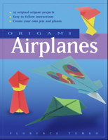 Origami Airplanes: How to Fold and Design Them 0804834962 Book Cover