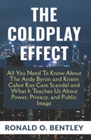The Coldplay Effect: The Andy Byron and Kristin Cabot Kiss Cam Scandal and What It Teaches Us About Power, Privacy, and Public Image (All About Trends Series) B0FJ8N2QSW Book Cover
