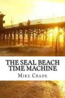 The Seal Beach Time Machine 1533566267 Book Cover