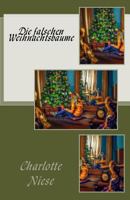 Die falschen Weihnachtsb�ume - Gro�druck 1539094928 Book Cover