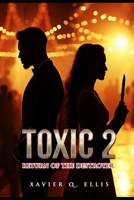 Toxic 2: Return of the Destroyer (An Unhealthy Romance) B0DY6F8KV6 Book Cover