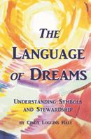 The Language of Dreams: Understanding Symbols and Stewardship 1732241236 Book Cover